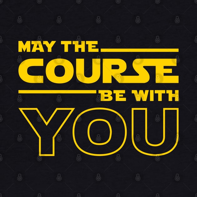 May The Course Be With You by brogressproject